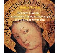 Benozzo Gozzoli. La Pala della Madonna degli Angeli con la città di Sermoneta