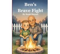 Ben's Brave Fight: A Story About Anger, Love, and Being Brave