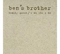 Ben's Brother - Beauty Queen / I Am Who I Am