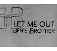 Ben's Brother - Let Me Out