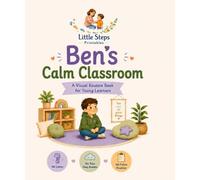 Ben's Calm Classroom: A Pocket-Sized Calm Routine Book for Young Children Learning to Listen, Follow Directions, and Build Positive School Habits