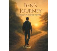 BEN'S JOURNEY: TOOLS THAT CHANGED THE GAME