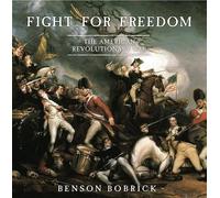 Benson Bobrick Fight for Freedom: The American Revolutionary (Copertina rigida)