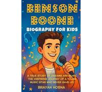 Benson Boone Biography For Kids: A True Story of Dreams and Music: The Inspiring Journey of a Young Music Star Who Never Gave Up!