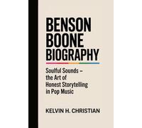 BENSON BOONE BIOGRAPHY: Soulful Sounds - The Art of Honest Storytelling in Pop Music