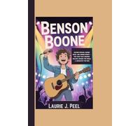 BENSON BOONE: Chasing Dreams, Making Music, And Shining Bright - The Voice That Inspires Millions Around The World - A Biography For Kids