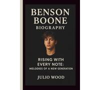 BENSON BOONE: RISING WITH EVERY NOTE: MELODIES OF A NEW GENERATION