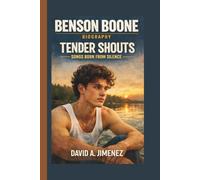 BENSON BOONE: TENDER SHOUTS SONGS BORN FROM SILENCE