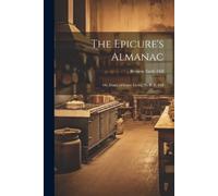 Benson Earle Hi The Epicure's Almanac; Or, Diary of Good Living, by (Tascabile)