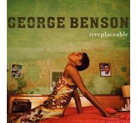 BENSON, GEORGE - IRREPLACEABLE -DELUXE/HQ-