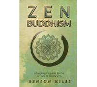 Benson Hiles Zen Buddhism (Tascabile) Zen Buddhism
