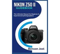 Benson Joel NIKON Z50 II Guidebook (Tascabile)