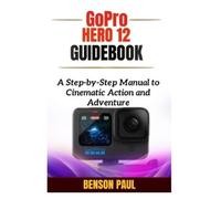 Benson Paul GoPro Hero 12 Guidebook (Tascabile)