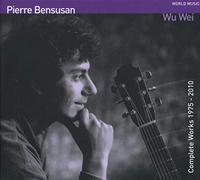 Bensusan, Pierre - Wu Wei: Complete Works 1975-10