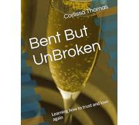 Bent But UnBroken: Learning how to trust and love again