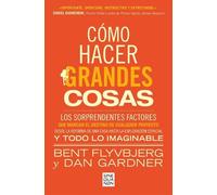 Bent Flyvbjerg Dan Ga Cómo hacer grandes cosas / How Big Things Get (Tascabile)