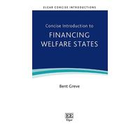 Bent Greve Concise Introduction to Financing Welfare States (Copertina rigida)