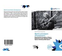 Bent Lorentzen (Composer): Royal Danish Academy of Music, Electronic music, Bavarian State Opera, Hamburg State Opera