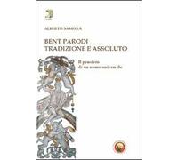 Bent Parodi. Tradizione e assoluto. Il pensiero di un uomo universale
