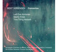 Bent Sorensen Bent Sorensen: Concertos (CD) Album