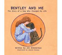Bentley and Me: A Dog Who Changed My Life