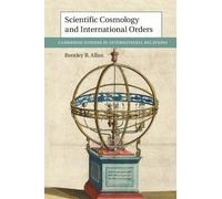 Bentley B. Allan Scientific Cosmology and International Orders (Tascabile)