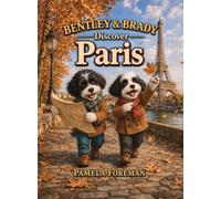 Bentley & Brady Discover Paris: A Travel Guide for Children