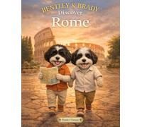 Bentley & Brady Discover Rome: A Roman Travel Adventure for Children