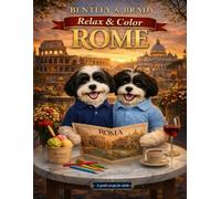 Bentley & Brady Relax & Color Rome: A Relaxing Adult Coloring Book Featuring Charming Scenes from Rome