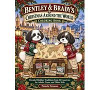 Bentley & Brady’s Christmas Around the World Coloring Book: Explore Christmas Traditions in 22 Countries with Beautifully Detailed Coloring Pages and ... Tradition for Adults, Teens, and Older Kids