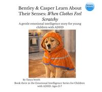 Bentley & Casper Learn About Their Senses: When Clothes Feel Scratchy