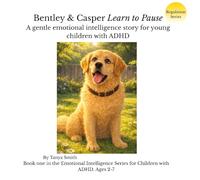 Bentley & Casper Learn to Pause: A gentle emotional intelligence story for young children with ADHD