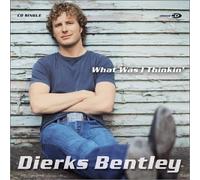Bentley, Dierks - What Was I Thinkin