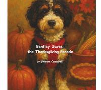 Bentley Saves the Thanksgiving Parade