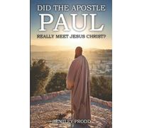 Bentley T Prodd Did The Apostle Paul Really Meet Jesus? (Tascabile)