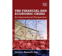 Benton E. Gup The Financial and Economic Crises (Copertina rigida)
