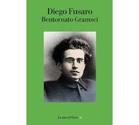 Bentornato Gramsci