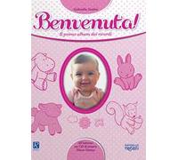 Benvenuta! Il primo album dei ricordi. Con CD-Audio