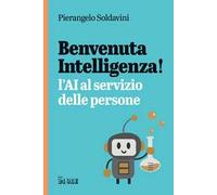 Benvenuta intelligenza! L'AI al servizio delle persone