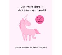 Benvenuta nel mondo degli unicorni da colorare: Labirinti, giochi e disegni per tutti i piccoli amanti della fantasia