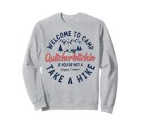 Benvenuti a Camp Quitcherbitchin se non sei un camper felice Felpa