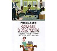 Benvenuti a casa vostra. Consigli griffati per rendere speciale il luogo in cui vivi