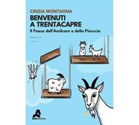 Benvenuti a Trentacapre. Il paese dell'Amilcare e della Pinuccia