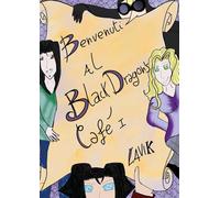 Benvenuti al Black Dragon's Café I: Vol. 1