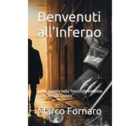 Benvenuti all’Inferno: Il mio Viaggio nella Tossicodipendenza e nel “Mondo Oscuro”: 2