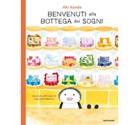 Benvenuti alla bottega dei sogni. Ediz. a colori - Kondo Aki