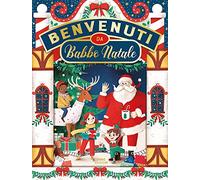 Benvenuti da Babbo Natale. Ediz. illustrata