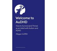 Benvenuti in AuDHD How to Survive (and Thrive) As an Adul - Libro in brossura...
