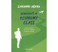 Benvenuti in economy class. Le mie avventure da 9,99 per viaggiare in giro...