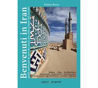 Benvenuti in Iran. Guida culturale di uno dei paesi più affascinanti del mondo. Con Segnalibro